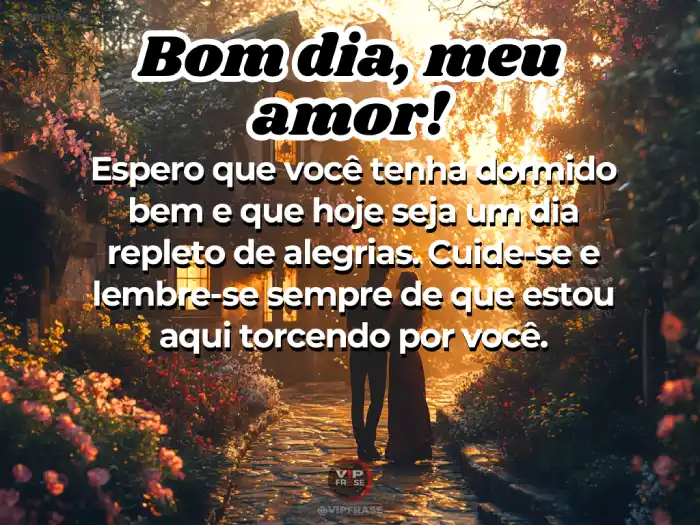 Mensagens de bom dia amor: um dia bem repleto de alegrias