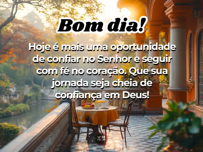 Mensagens de bom dia bíblico - Fé e confiança em Deus no coração.