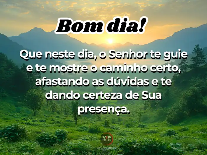 Mensagens de bom dia de Deus para seguir o caminho certo com fé.