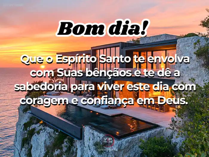 Mensagens de bom dia de Deus: Espírito Santo e bênçãos divinas.