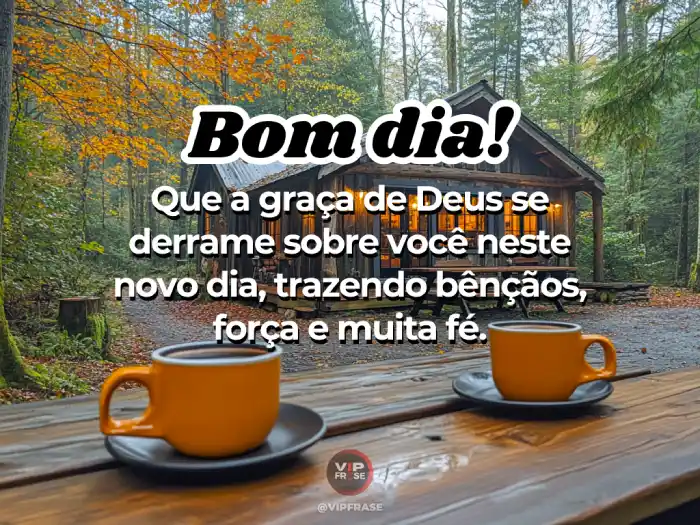 Mensagens de Bom Dia de Deus – Que a Graça de Deus se Derrame Sobre Você