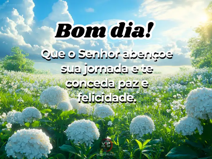 Frases de Deus pedindo a bênção de Deus, paz e felicidade para o dia.