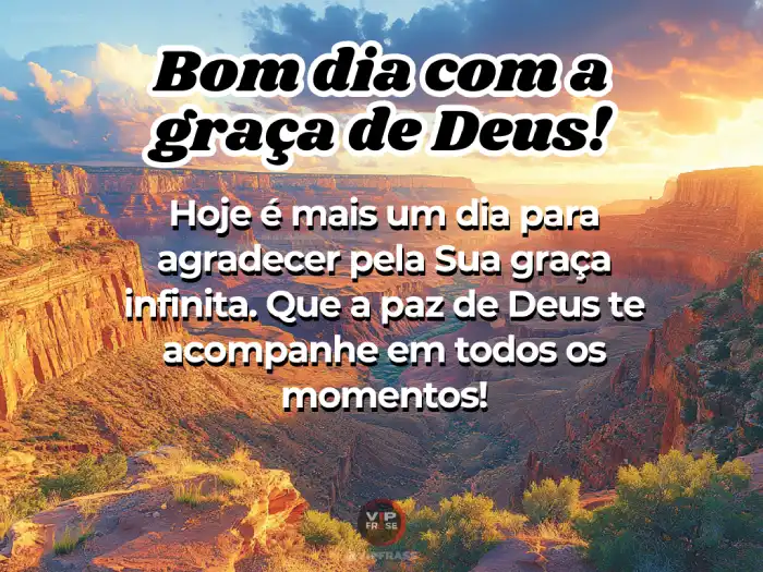 Mensagens de bom dia evangélicas lembrando da graça de Deus que nos fortalece a cada dia.
