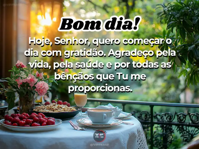 Mensagens de bom dia evangélicas sobre gratidão pela vida, saúde e bênçãos de Deus.