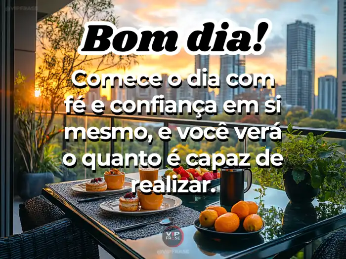 Mensagens de bom dia motivacional para fortalecer sua fé e confiança, impulsionando você a realizar seus sonhos.