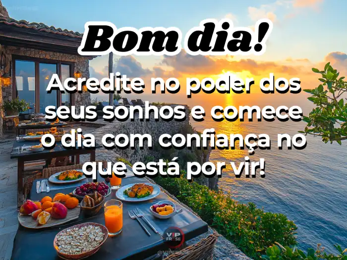 Mensagens de bom dia motivacional para te inspirar a seguir seus sonhos com confiança e determinação.