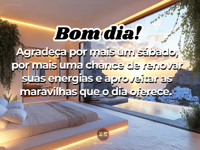 Mensagens de bom dia sábado para agradecer e renovar energias, começando o dia com gratidão e vitalidade.