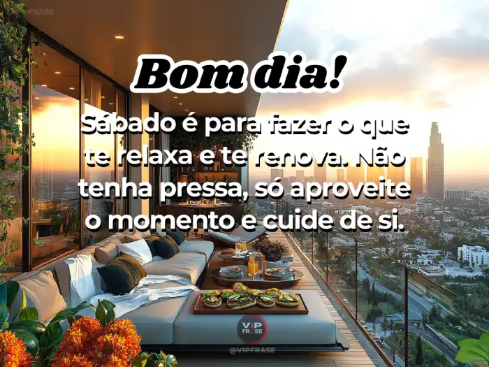 Mensagens de bom dia sábado para renovar suas energias e aproveitar cada momento com alegria e gratidão.