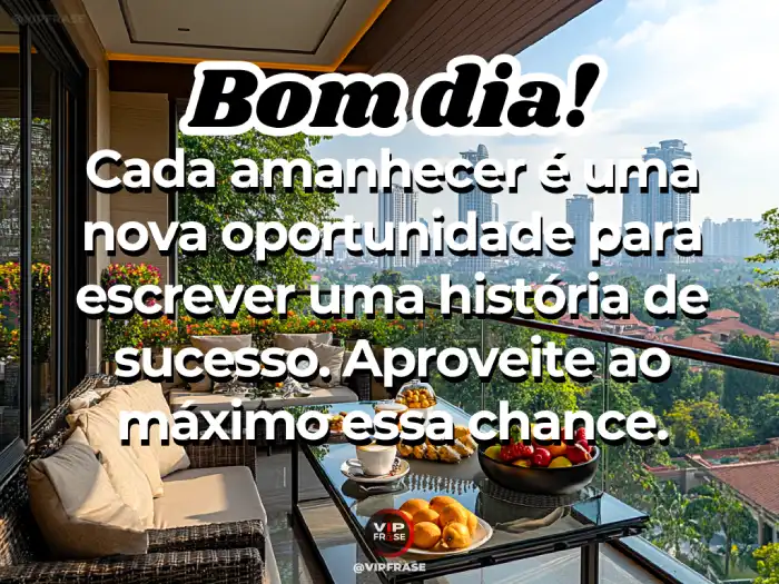 Frases de bom dia amanhecer história de sucesso