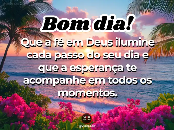 Frases de bom dia de Deus para iluminar cada passo do seu dia com fé e esperança.
