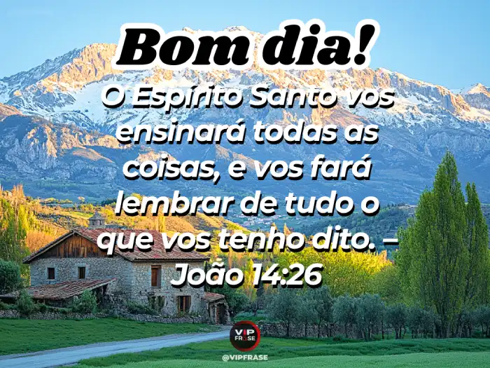 Mensagens Versículos: João 14 - O Espírito Santo vos ensinará.