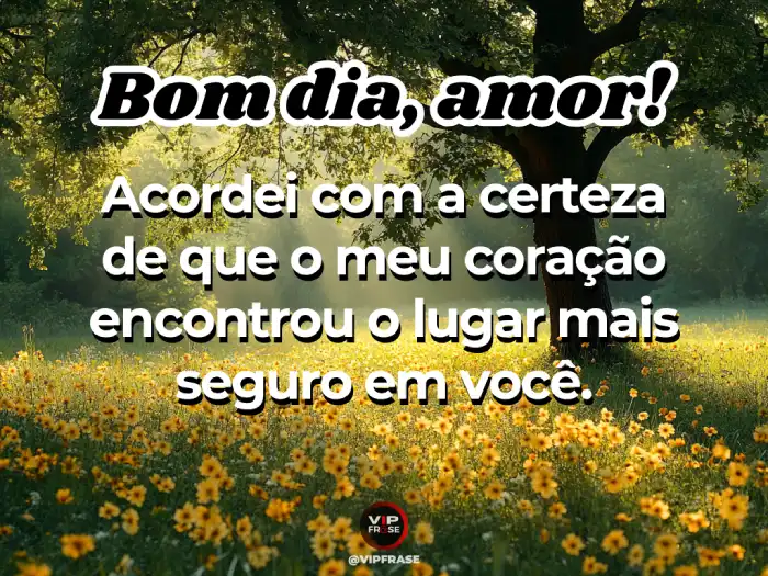 Frases de bom dia para namorada - Coração encontrou seu lugar