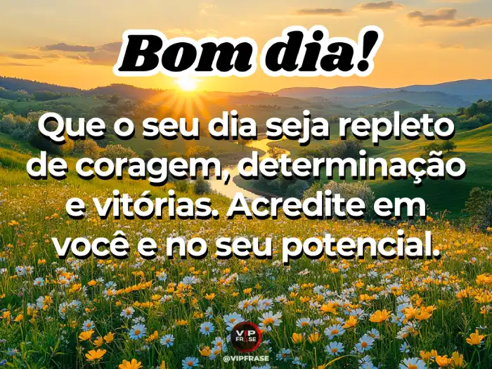 Frases de bom dia repleto de coragem e determinação