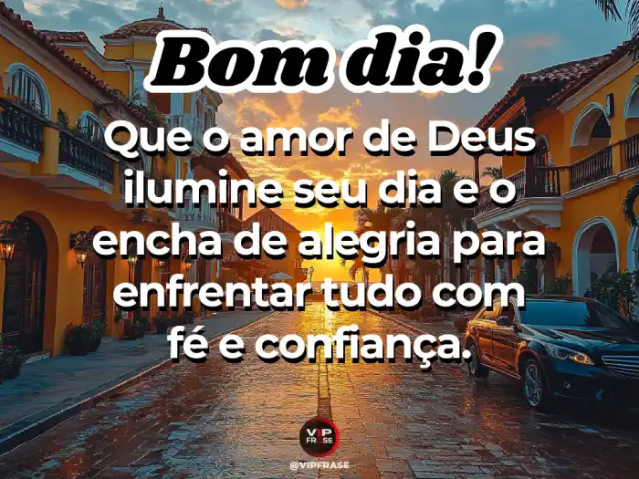 Frases trazendo alegria e confiança para um novo dia.