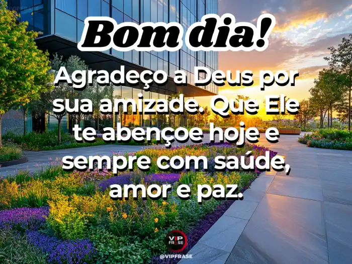 Mensagens de bom dia abençoado por Deus para desejar amizade, saúde e paz em um novo amanhecer.