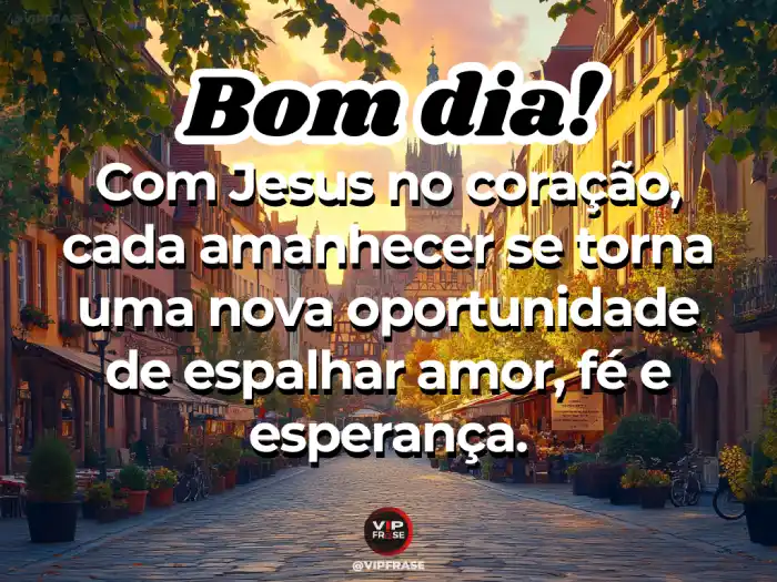 Mensagens de bom dia abençoado por Deus, uma oportunidade para espalhar amor