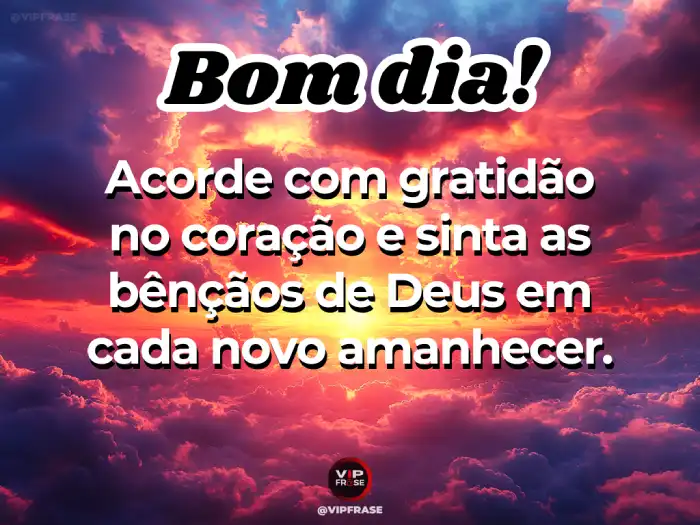 Mensagens de bom dia abençoado por Deus, sinta as bênçãos do dia com fé e gratidão.