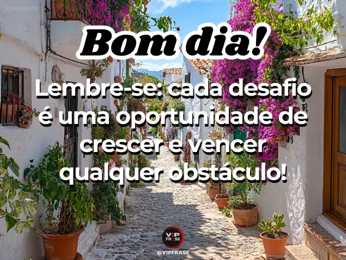 Mensagens de bom dia amigos para vencer obstáculos e começar o dia com força e determinação.