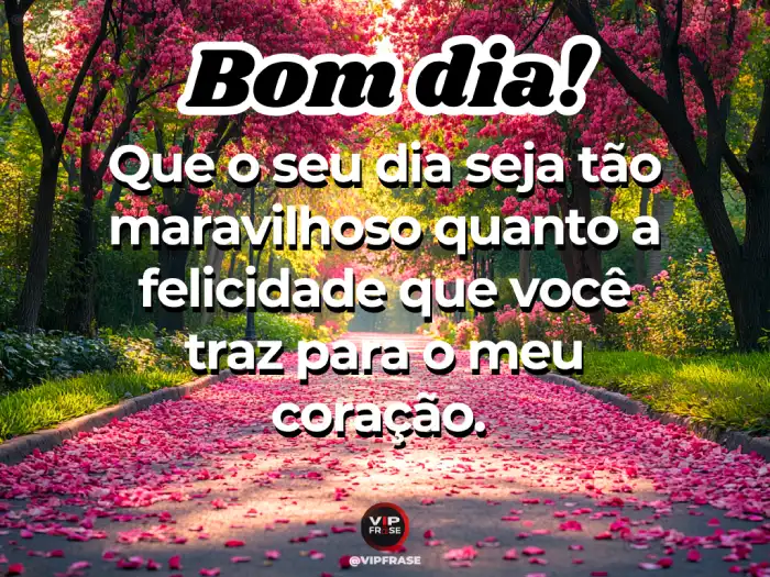 Imagem com mensagens de bom dia com carinho, transmitindo felicidade e amor ao coração.