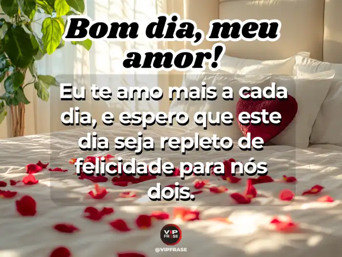 Frases, dizendo 'te amo' e trazendo um dia repleto de felicidade.