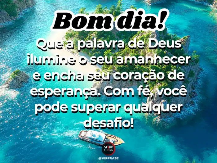 Mensagens de bom dia com Deus: Que a palavra divina ilumine seu amanhecer.