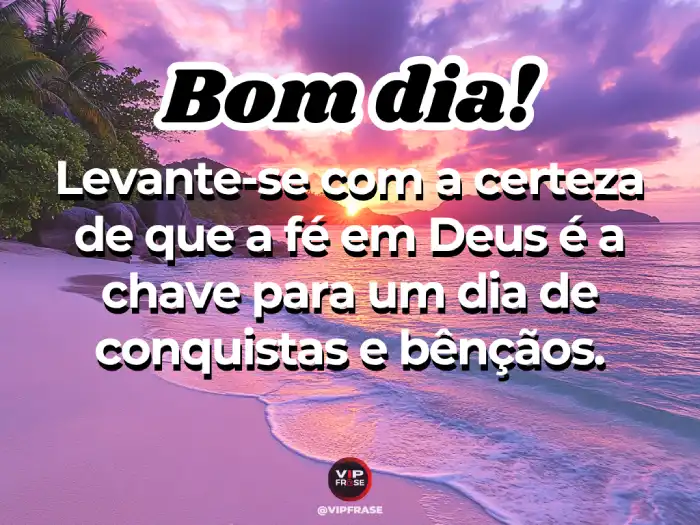 Mensagens de bom dia com fé para alcançar conquistas e bênçãos diárias.