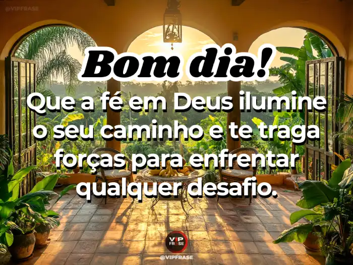 Mensagens de bom dia com fé para iluminar o caminho com a presença de Deus.