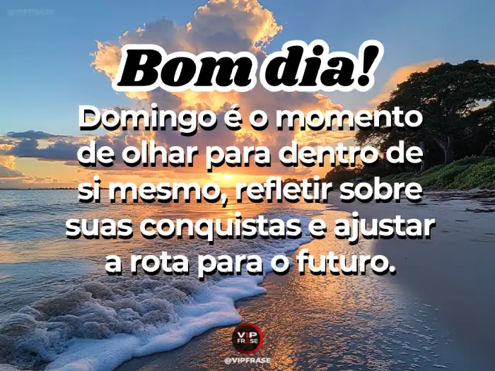 Mensagens de bom dia domingo para inspirar conquistas e ajustar a rota para o futuro