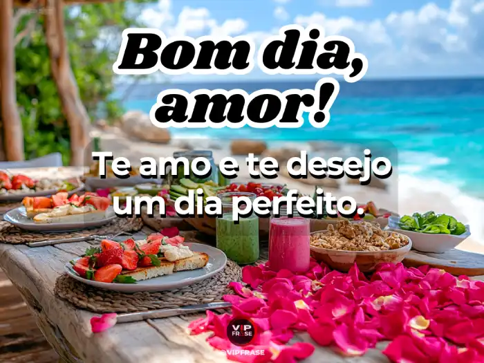 Mensagens de bom dia para o amor: Desejando um dia perfeito para a pessoa amada.