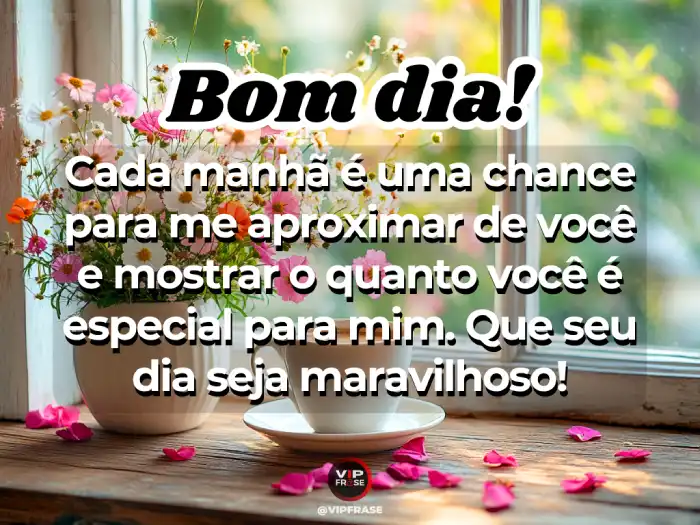 Mensagens de bom dia para o amor: Você é especial para mim, e desejo um dia maravilhoso para você.