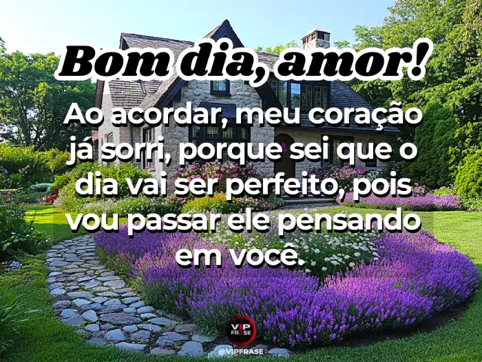 Mensagens de bom dia para o amor: Pensando em você desde o amanhecer.