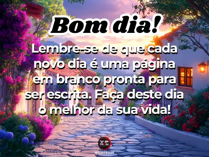 Imagem com novas mensagens de bom dia para inspirar o melhor dia da sua vida.