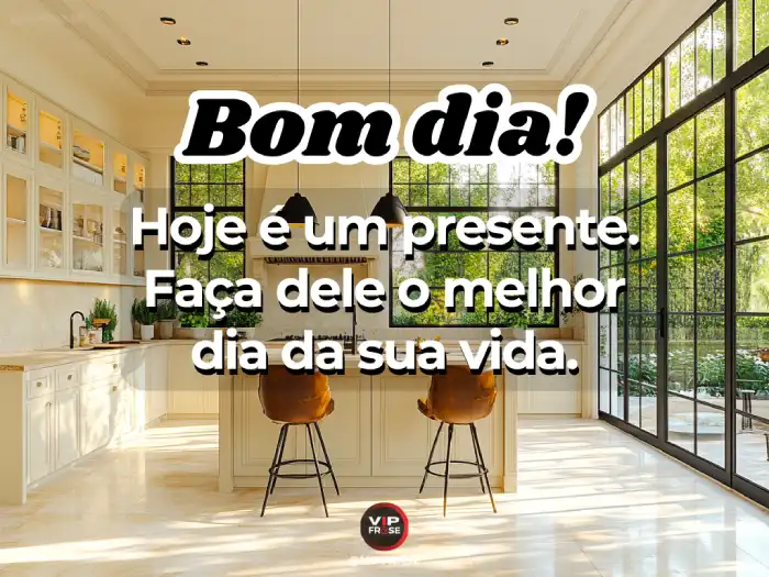 Novas mensagens de bom dia para WhatsApp - Hoje é o presente para uma vida melhor