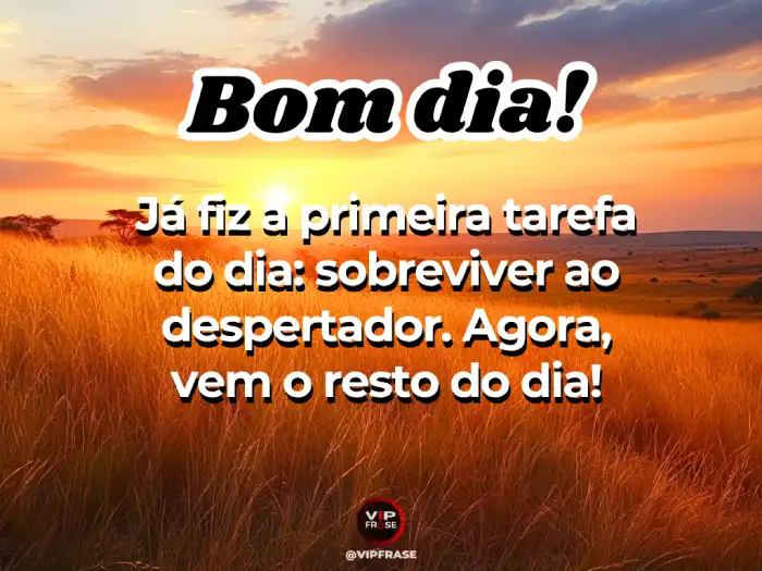 Frases - A Tarefa de Sobreviver, Desperte para o Dia