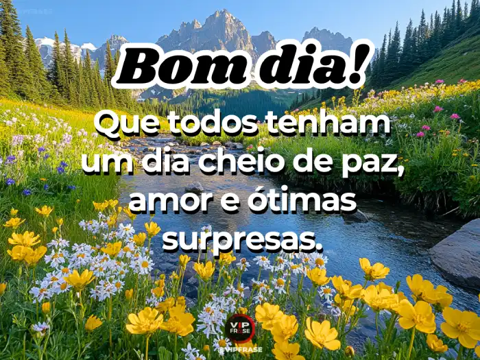 Novas mensagens de bom dia trazendo paz, amor e surpresas para o seu dia.