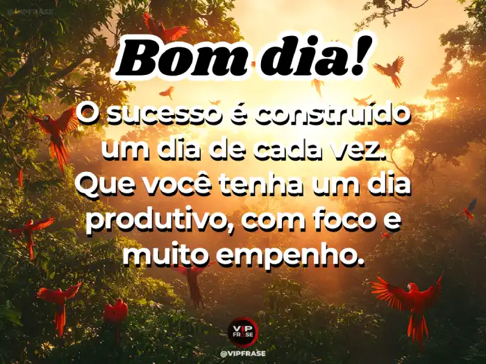 Frases: Comece o dia focado e produtivo com empenho.