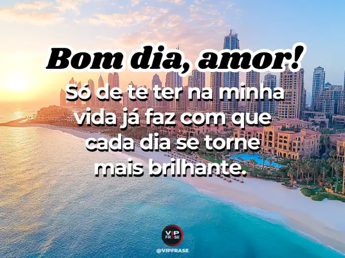 Imagem com novas mensagens de bom dia expressando o quanto é importante ter alguém especial na vida.