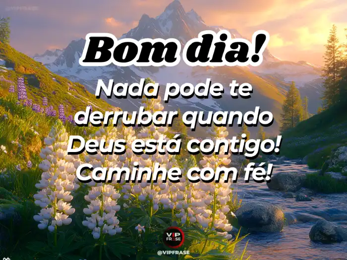 Frase, lembrando que nada pode te derrubar porque Deus está contigo em todos os momentos.