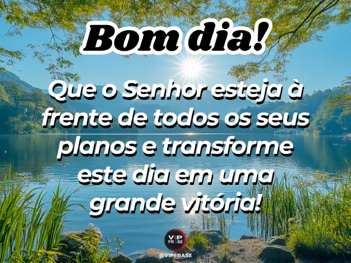 Abençoada mensagem de bom dia pedindo ao Senhor que esteja à frente de todos os seus planos e guie seus passos com sabedoria.