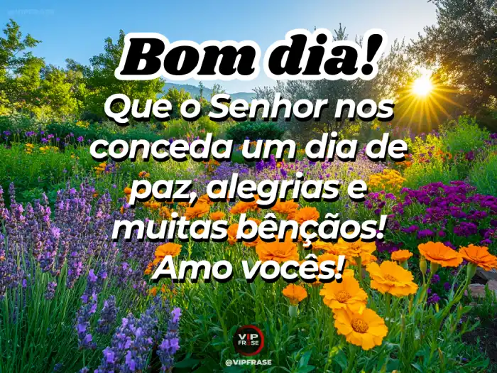Frase, pedindo ao Senhor que nos conceda paz e alegrias ao longo do dia.