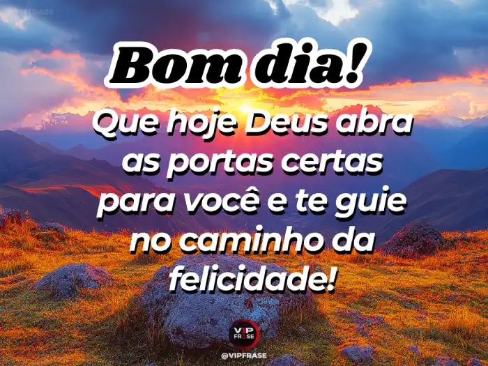Abençoado mensagens de bom dia, pedindo que Deus abra portas e ilumine seu caminho para a felicidade.