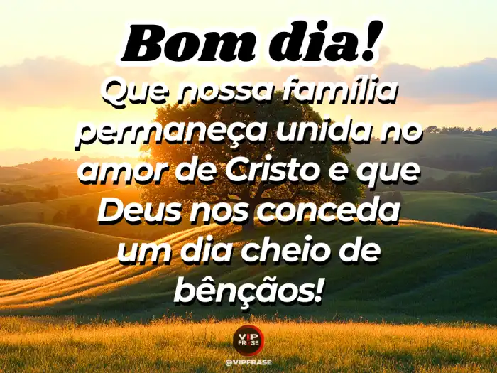 Abençoado mensagens de bom dia, celebrando a família unida pelo amor de Cristo.