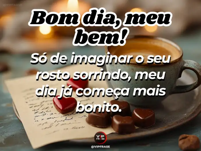 Mensagem de bom dia amor – Só de imaginar seu rosto sorrindo