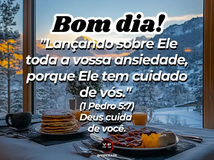 Mensagem de Bom Dia Bíblia - 1 Pedro 5:7 - Lançando sobre Ele toda a vossa ansiedade
