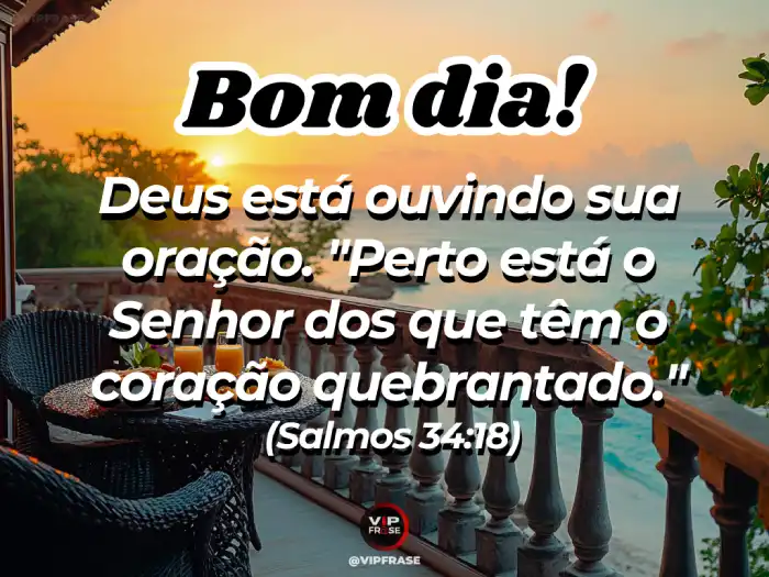 Mensagem de Bom Dia Bíblia - Salmos 34:18 - Perto está o Senhor