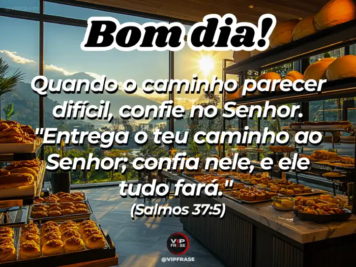 Mensagem de Bom Dia Bíblia - Salmos 37:5 - Entrega teu caminho ao Senhor