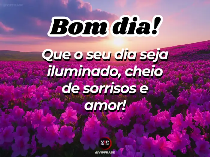 Mensagem de bom dia com carinho para Whatsapp – Iluminado, cheio de sorrisos e amor.