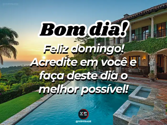 Frase, feliz e inspiradora, incentivando a acreditar em você e no melhor possível.