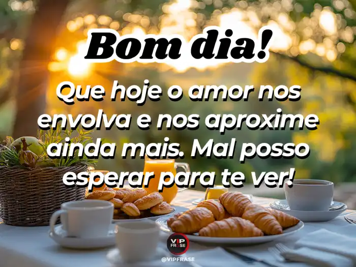 Mensagem de bom dia linda pedindo que o amor nos envolva e aproxime hoje.