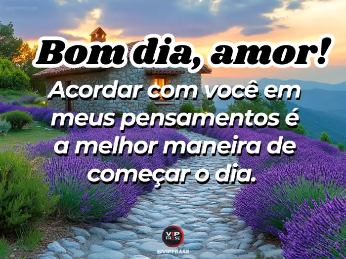 Mensagem de bom dia para namorado, acordar pensando em você com carinho.